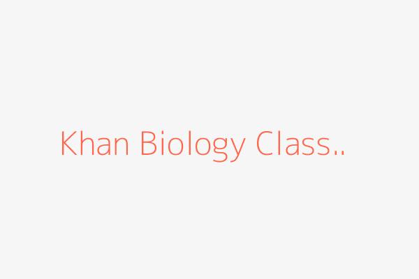 khan biology classes